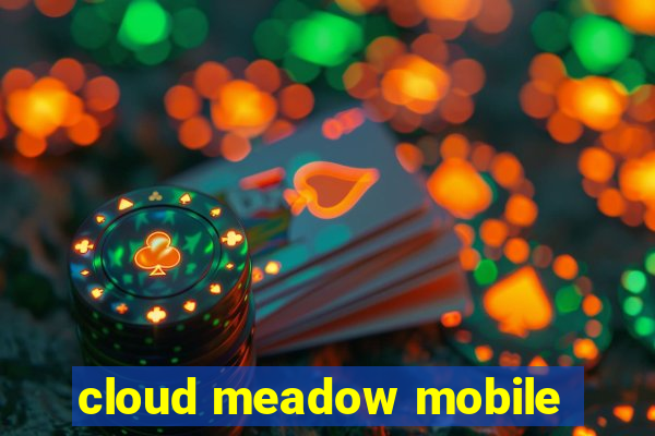 cloud meadow mobile